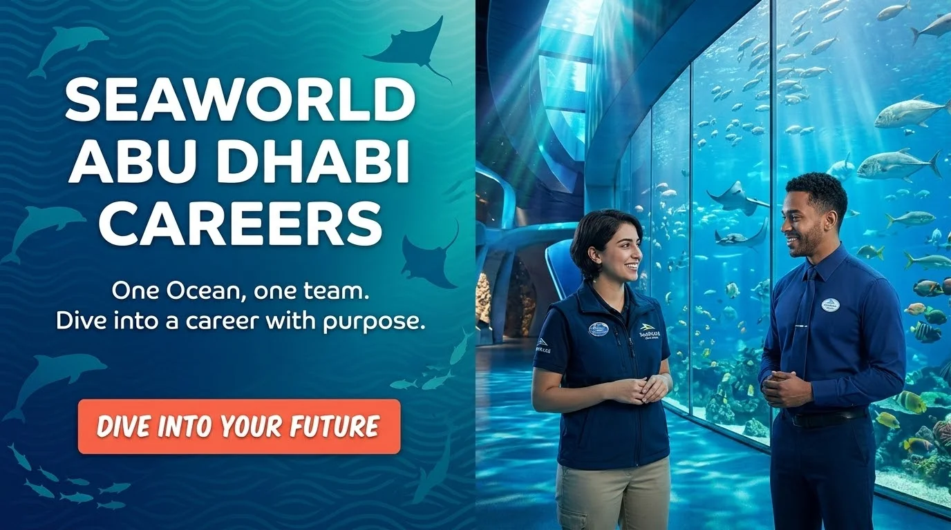 SeaWorld Abu Dhabi Careers 2026 | Miral Theme Park & Marine Jobs on Yas Island